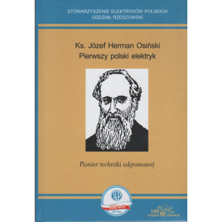 Ks. Józef Herman Osiński. Pierwszy polski elektryk. Pionier techniki odgromowej.