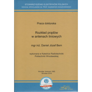 Rozkład prądów w antenach liniowych. Praca doktorska wykonana w Katedrze Radiotechniki Politechniki Wrocławskiej.
