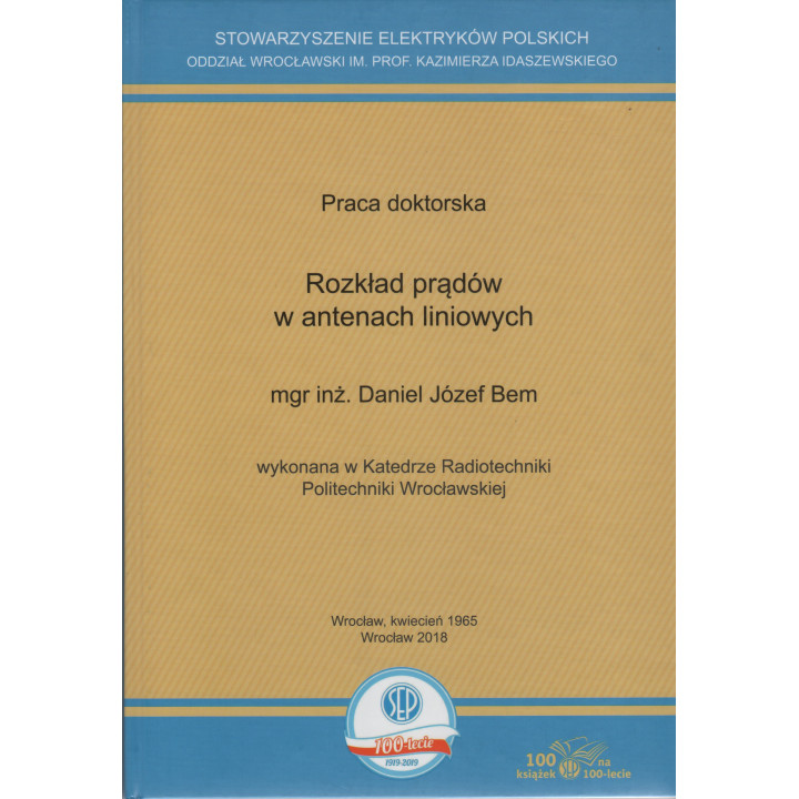 Rozkład prądów w antenach liniowych. Praca doktorska wykonana w Katedrze Radiotechniki Politechniki Wrocławskiej.